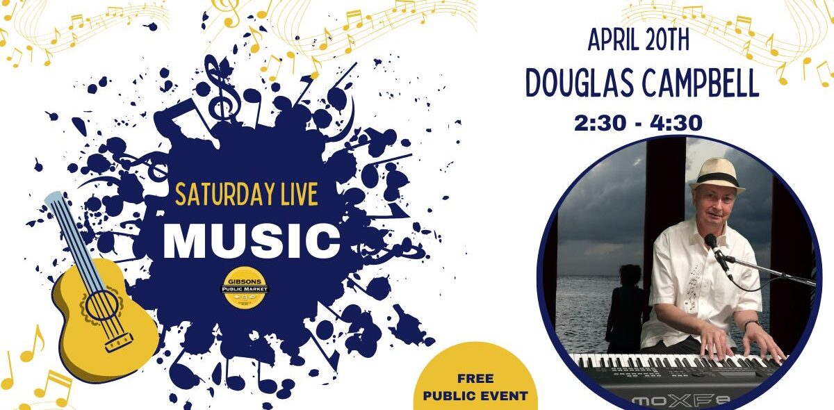 Gibsons Public Market: Saturday Live Music: Douglas Campbell