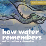 Sechelt Arts Festival: How Water Remembers Art Activation + Discussion