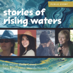 Sechelt Arts Festival: Stories of Rising Waters with Rita Wong, Bella Casey, Tara Blasco and Wanda Nowicki