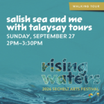 Sechelt Arts Festival: Salish Sea and Me with Talaysay Tours